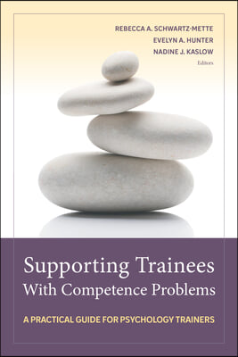 Supporting Trainees with Competence Problems: A Practical Guide for Psychology Trainers