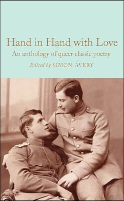 Hand in Hand with Love: An Anthology of Queer Classic Poetry