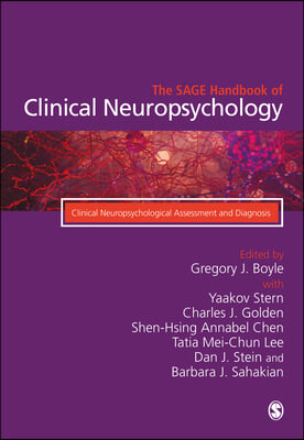 The Sage Handbook of Clinical Neuropsychology: Clinical Neuropsychological Assessment and Diagnosis