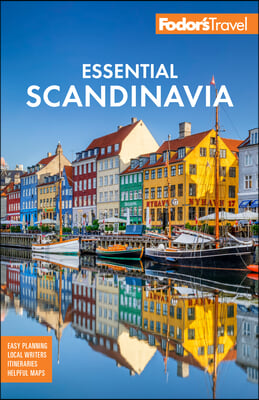Fodor&#39;s Essential Scandinavia: The Best of Norway, Sweden, Denmark, Finland, and Iceland