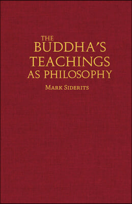 The Buddha's Teachings As Philosophy