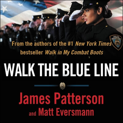 Walk the Blue Line: True Stories from Officers Who Protect and Serve