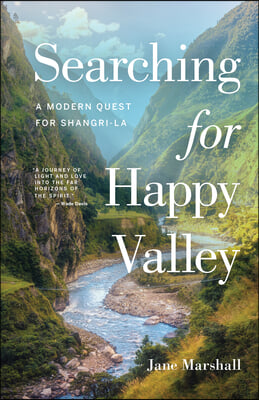 Searching for Happy Valley: A Modern Quest for Shangri-La