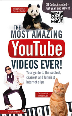 Most Amazing YouTube Videos Ever! : Your Guide to the Cooles