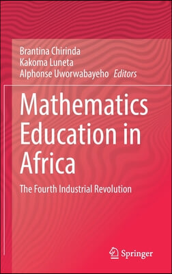 Mathematics Education in Africa: The Fourth Industrial Revolution