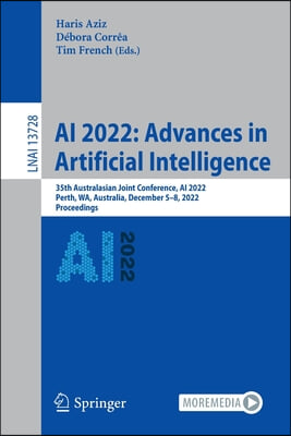 AI 2022: Advances in Artificial Intelligence: 35th Australasian Joint Conference, AI 2022, Perth, Wa, Australia, December 5-8, 2022, Proceedings