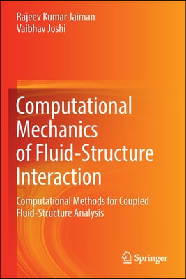 Computational Mechanics of Fluid-Structure Interaction: Computational Methods for Coupled Fluid-Structure Analysis