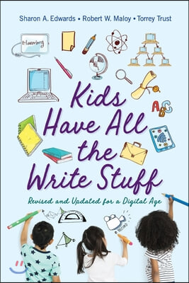 Kids Have All the Write Stuff: Revised and Updated for a Digital Age