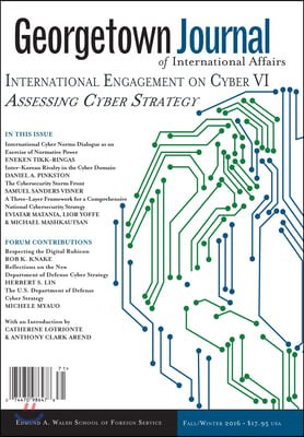 Georgetown Journal of International Affairs: International Engagement on Cyber VI, Fall/Winter 2016, Volume 17, No. 3