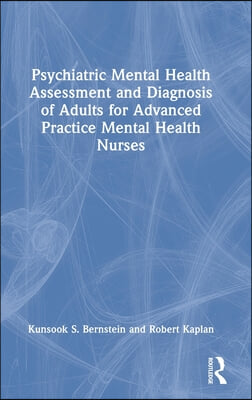 Psychiatric Mental Health Assessment and Diagnosis of Adults for Advanced Practice Mental Health Nurses