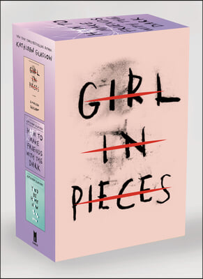 Kathleen Glasgow Three-Book Boxed Set: Girl in Pieces; How to Make Friends with the Dark; You&#39;d Be Home Now