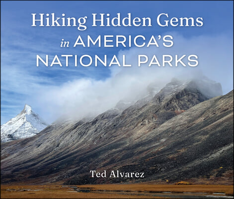 Hiking Hidden Gems in America&#39;s National Parks