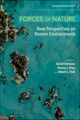 Forces of Nature: New Perspectives on Korean Environments