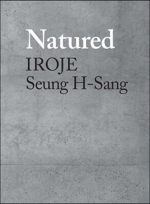 Natured: Iroje, Seung H-Sang