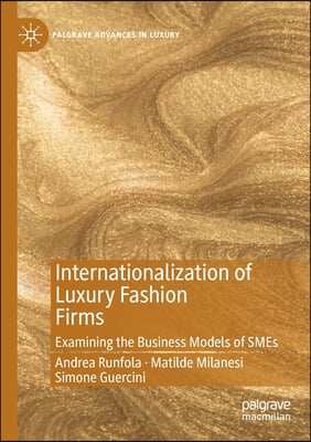 Internationalization of Luxury Fashion Firms: Examining the Business Models of Smes