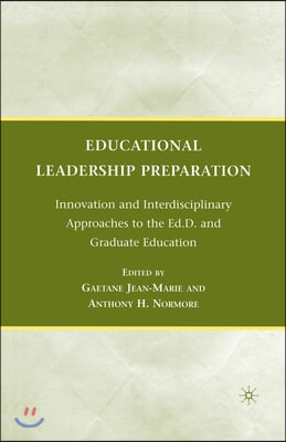 Educational Leadership Preparation: Innovation and Interdisciplinary Approaches to the Ed.D. and Graduate Education