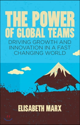 The Power of Global Teams: Driving Growth and Innovation in a Fast Changing World