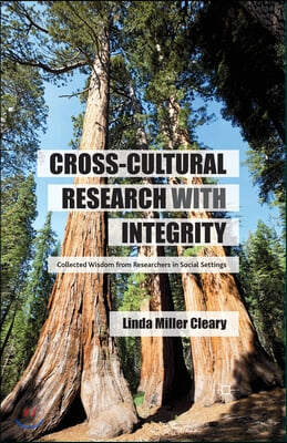 Cross-Cultural Research with Integrity: Collected Wisdom from Researchers in Social Settings