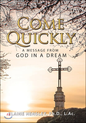 Come Quickly: A Message from God in a Dream