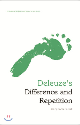 Deleuze&#39;s Difference and Repetition: An Edinburgh Philosophical Guide