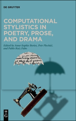 Computational Stylistics in Poetry, Prose, and Drama