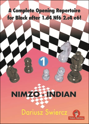 A Complete Opening Repertoire for Black After 1.D4 Nf6 2.C4 E6! - Volume 1 - Nimzo-Indian