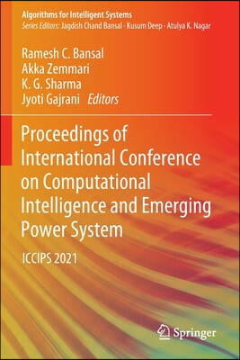 Proceedings of International Conference on Computational Intelligence and Emerging Power System: Iccips 2021