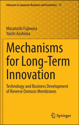 Mechanisms for Long-Term Innovation: Technology and Business Development of Reverse Osmosis Membranes