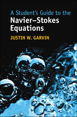 A Student&#39;s Guide to the Navier-Stokes Equations