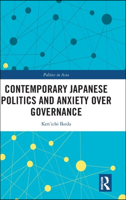 Contemporary Japanese Politics and Anxiety Over Governance