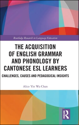 Acquisition of English Grammar and Phonology by Cantonese ESL Learners