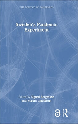 Sweden&#39;s Pandemic Experiment