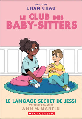 Le Club Des Baby-Sitters: N&#176; 12 - Le Langage Secret de Jessi