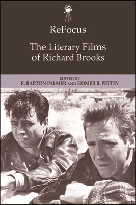 Refocus: The Literary Films of Richard Brooks