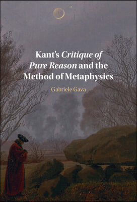 Kant&#39;s Critique of Pure Reason and the Method of Metaphysics