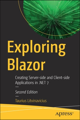 Exploring Blazor: Creating Server-Side and Client-Side Applications in .Net 7