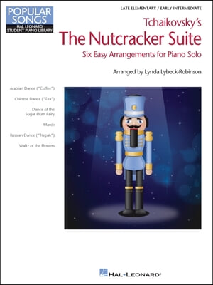 Tchaikovsky's the Nutcracker Suite: Hal Leonard Student Piano Library Popular Songs Series Late Elementary