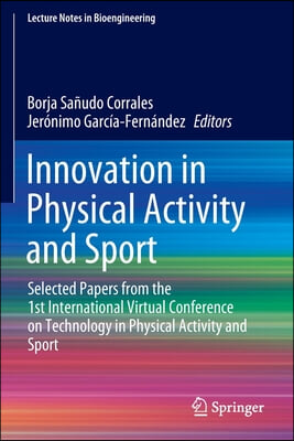 Innovation in Physical Activity and Sport: Selected Papers from the 1st International Virtual Conference on Technology in Physical Activity and Sport