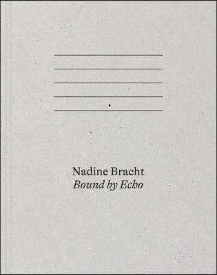 Nadine Bracht: Bound by Echo