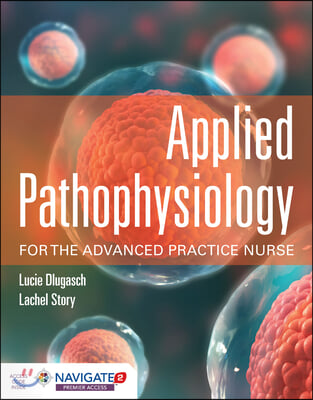 Applied Pathophysiology for the Advanced Practice Nurse