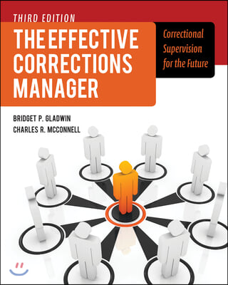 The Effective Corrections Manager: Correctional Supervision for the Future (Revised)