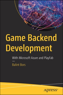 Game Backend Development: With Microsoft Azure and Playfab