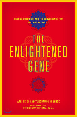 The Enlightened Gene: Biology, Buddhism, and the Convergence That Explains the World