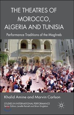 The Theatres of Morocco, Algeria and Tunisia: Performance Traditions of the Maghreb