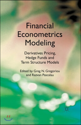 Financial Econometrics Modeling: Derivatives Pricing, Hedge Funds and Term Structure Models