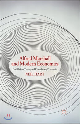 Alfred Marshall and Modern Economics: Equilibrium Theory and Evolutionary Economics