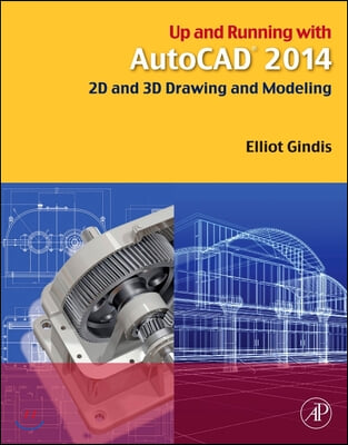 Up and Running with AutoCAD 2014: 2D and 3D Drawing and Modeling