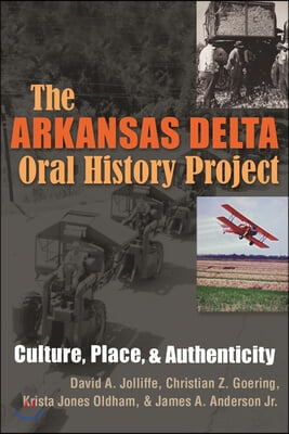 The Arkansas Delta Oral History Project: Culture, Place, and Authenticity