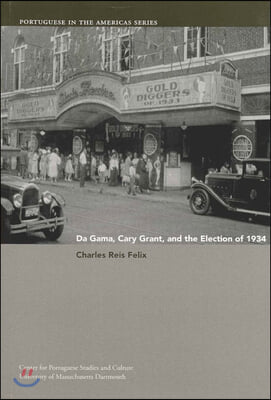 Da Gama, Cary Grant, and the Election of 1934: Volume 5