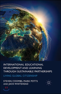 International Educational Development and Learning Through Sustainable Partnerships: Living Global Citizenship